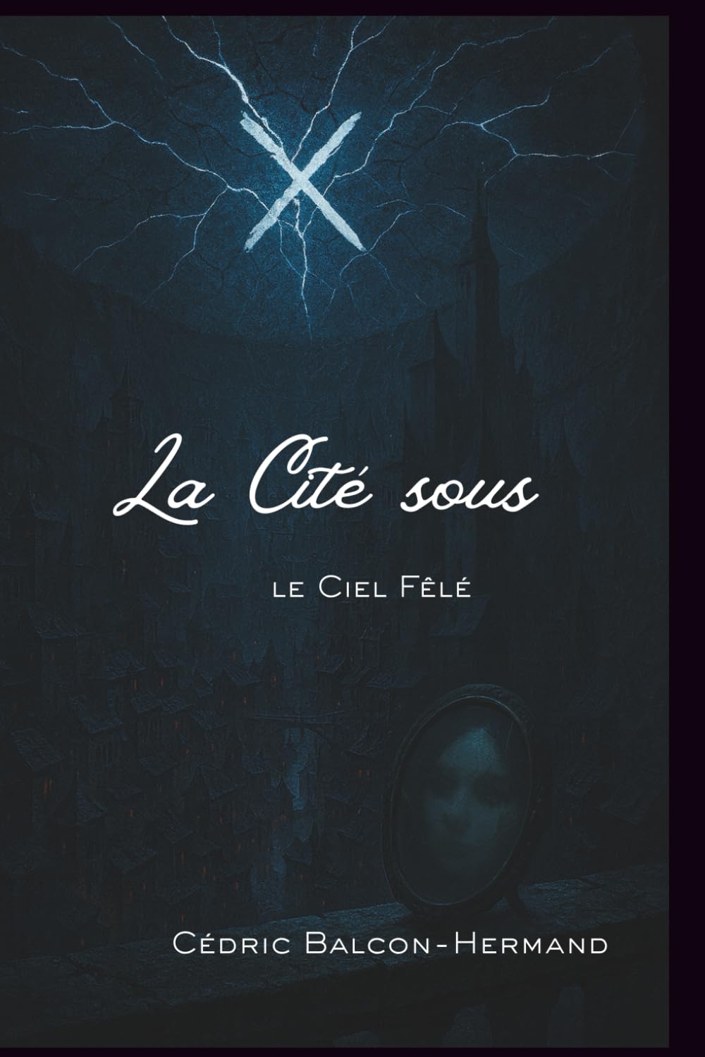 Couverture du livre La Cité sous le Ciel Fêlé