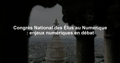 Congrès National des Élus au Numérique : enjeux numériques en débat