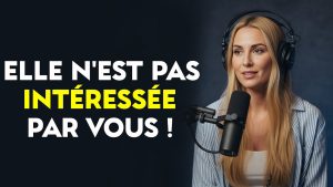 7 signes qu'une femme ne s'intéresse pas à vous