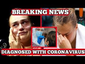 ARYNA SABALENKA : Fuite sur un diagnostic de coronavirus ?