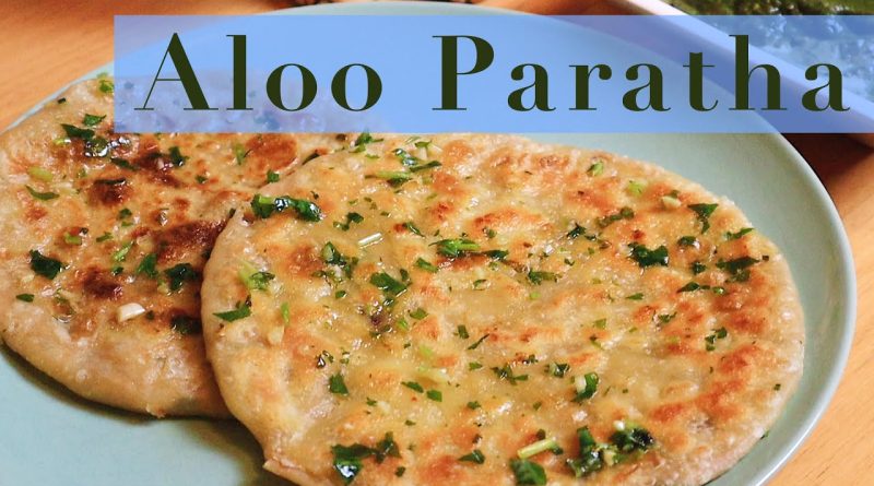 Aloo Paratha : Pain indien à la pomme de terre rapide et facile