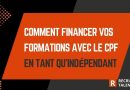 Comment financer vos formations avec le CPF en tant qu’indépendant