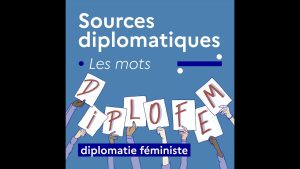 Comprendre la diplomatie féministe en 6 points