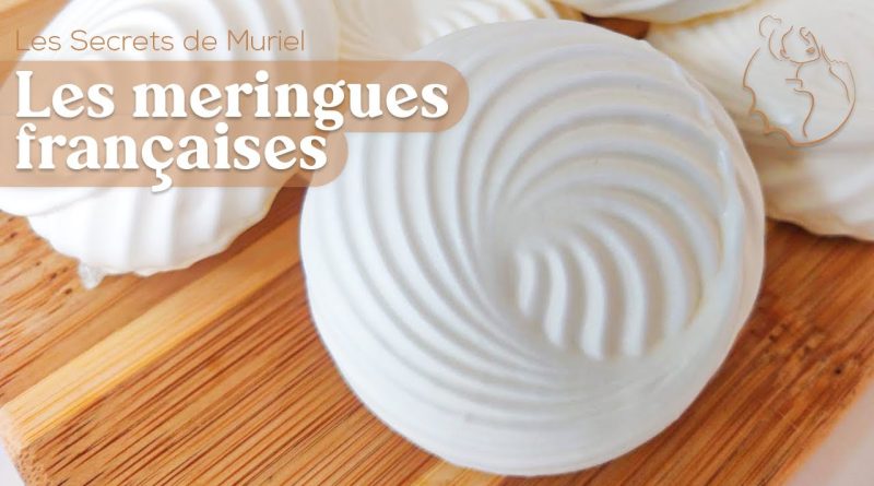 Découvrez ma recette de meringue française parfaite