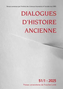 Dialogues d'histoire ancienne 2025/1 (51/1)