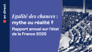 État de la France 2025 : Rapport sur l'égalité des chances, mythe ou réalité ?