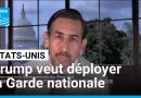 États-Unis : Trump menace d'utiliser l'État d'urgence pour déployer la Garde nationale