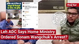 FACT CHECK: Does Viral Video Show Leh ADC Say that Home Ministry Ordered Sonam Wangchuk's Arrest?