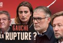 Gauche : vers une rupture ? Émission spéciale à découvrir