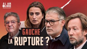 Gauche : vers une rupture ? Émission spéciale à découvrir
