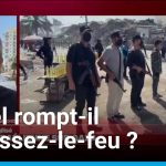 Gaza : Israël met-il fin au cessez-le-feu ?