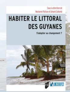 Habiter le littoral des Guyanes : un regard croisé sur les adaptations au changement à l'UG à partir de 18 heures ce jeudi