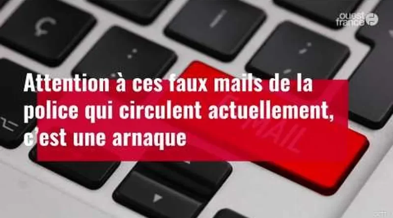 La Police Nationale allerte sur une campagne de mails frauduleux usurpant l'identité des policiers