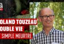 L'affaire Roland Touzeau : vérités cachées et mensonges