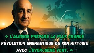 L'hydrogène vert algérien : une révolution énergétique inattendue