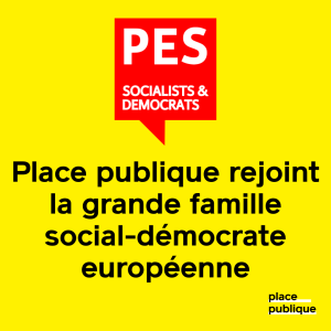 Place publique rejoint la grande famille social-démocrate européenne en devenant membre du Parti socialiste européen. - Place publique