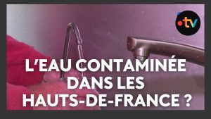 Pollution inquiétante de l'eau potable dans les Hauts-de-France