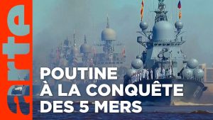 Poutine et les enjeux maritimes : un documentaire ARTE