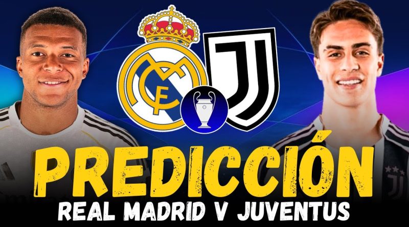 REAL MADRID vs JUVENTUS : Prédictions pour la Ligue des Champions 2025