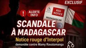 Scandale à Madagascar : Interpol émet une notice rouge contre Mamy Ravatomanga