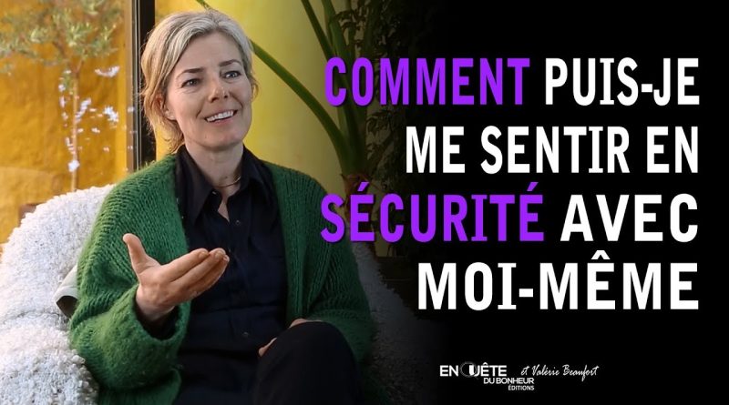 Se sentir en sécurité avec soi-même : les clés essentielles