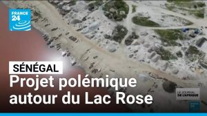 Sénégal : un projet de construction polémique autour du Lac Rose • FRANCE 24