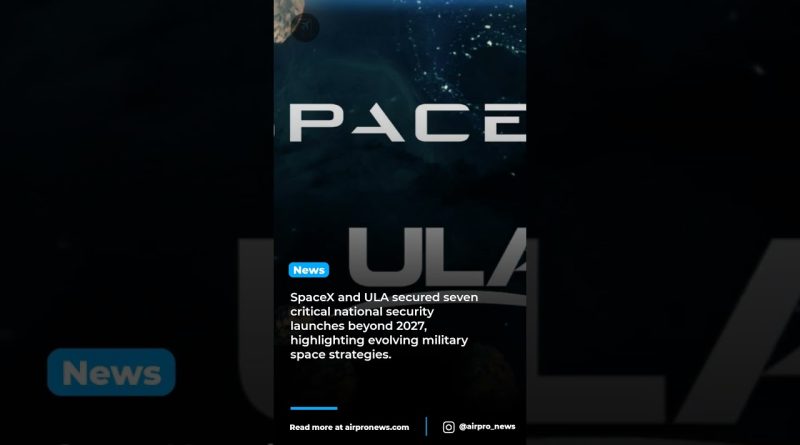 Space Force Awards $1.1B Launch Contracts to SpaceX and ULA