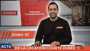 SuperNews : Actu Location Courte Durée - Octobre #2