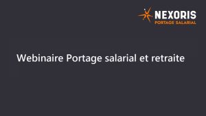 Webinaire : Portage salarial et retraite avec Nexoris et Impacto