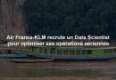 Air France-KLM recrute un Data Scientist pour optimiser ses opérations aériennes