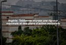 Algérie: Tebboune impose une rigueur maximale et des plans d’action sectoriels
