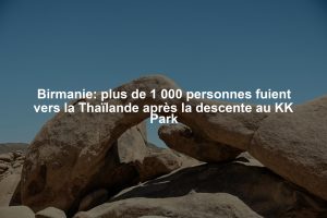 Birmanie: plus de 1 000 personnes fuient vers la Thaïlande après la descente au KK Park