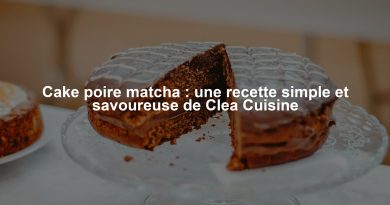 Cake poire matcha : une recette simple et savoureuse de Clea Cuisine
