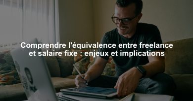 Understanding the equivalence between freelance and fixed salary: issues and implications Comprendre l'équivalence entre freelance et salaire fixe : enjeux et implications