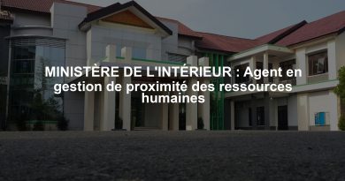 MINISTÈRE DE L'INTÉRIEUR : Agent en gestion de proximité des ressources humaines