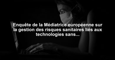 Enquête de la Médiatrice européenne sur la gestion des risques sanitaires liés aux technologies sans fil