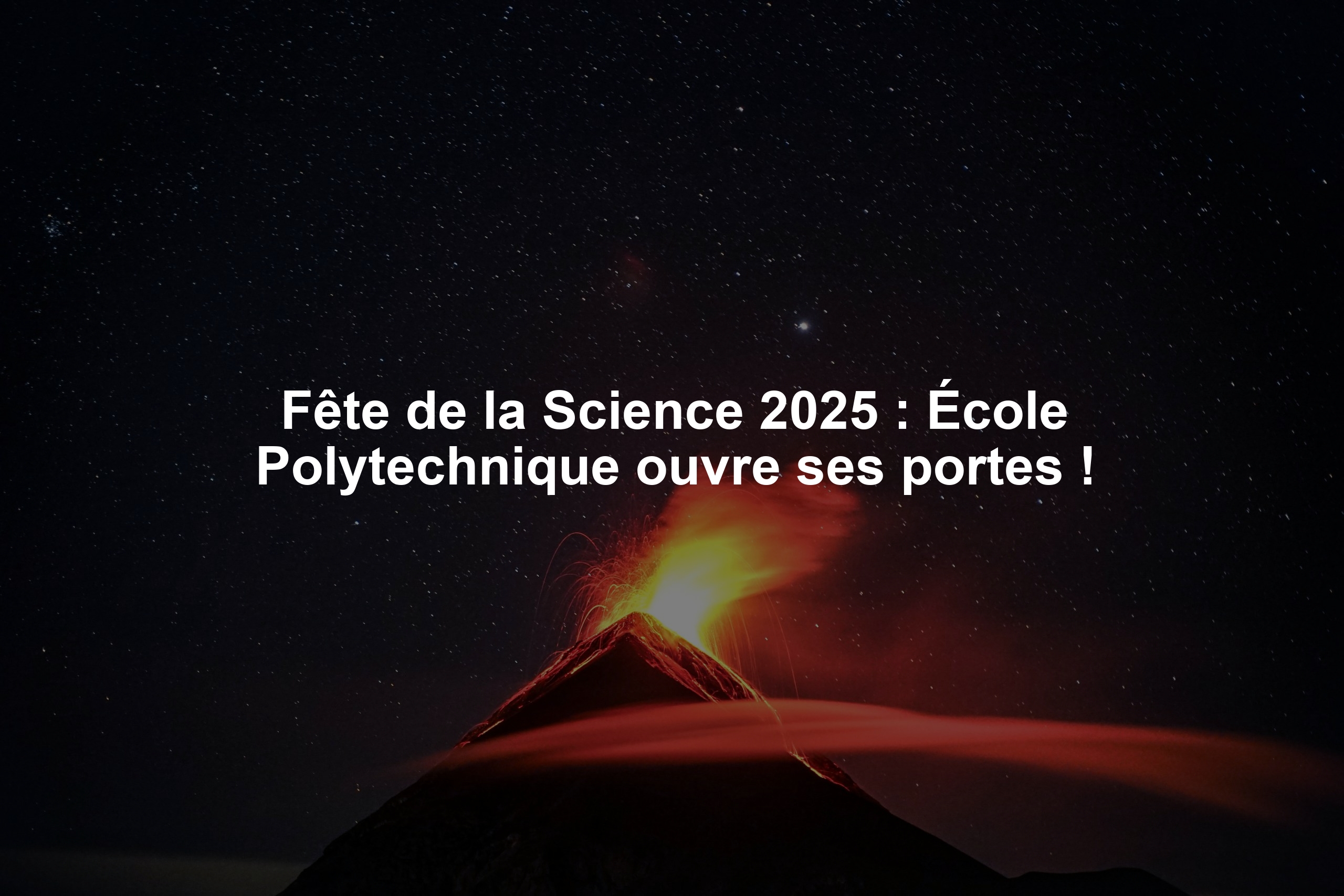 Fête de la Science 2025 : École Polytechnique ouvre ses portes !