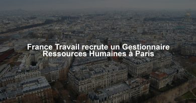 France Travail recrute un Gestionnaire Ressources Humaines à Paris