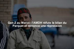 Gen Z au Maroc: l’AMDH réfute le bilan du Parquet et dénonce une répression