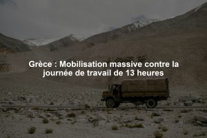 Grèce : Mobilisation massive contre la journée de travail de 13 heures