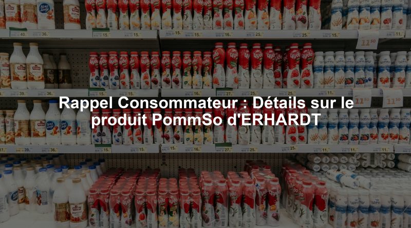 Rappel Consommateur : Détails sur le produit PommSo d'ERHARDT