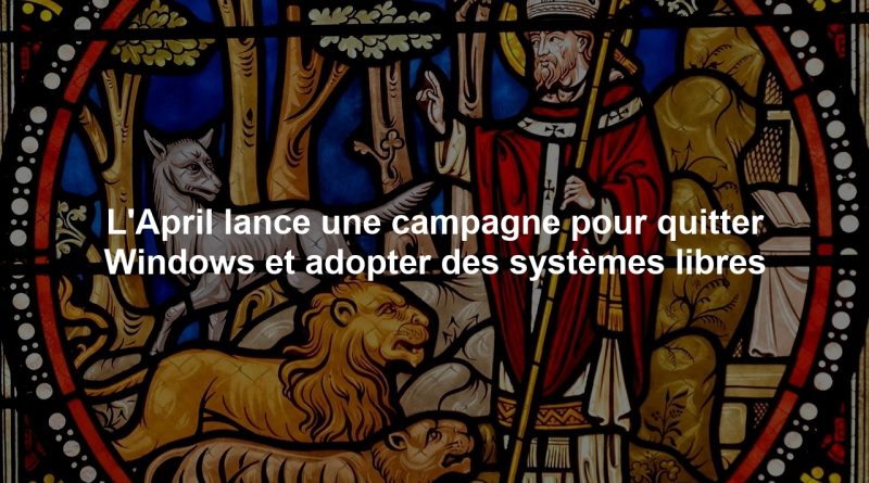 L'April lance une campagne pour quitter Windows et adopter des systèmes libres