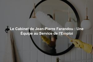 Le Cabinet de Jean-Pierre Farandou : Une Équipe au Service de l'Emploi