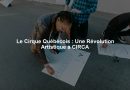 Le Cirque Québécois : Une Révolution Artistique à CIRCA