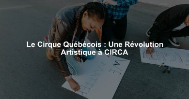 Le Cirque Québécois : Une Révolution Artistique à CIRCA