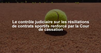 Le contrôle judiciaire sur les résiliations de contrats sportifs renforcé par la Cour de cassation