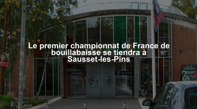 Le premier championnat de France de bouillabaisse se tiendra à Sausset-les-Pins