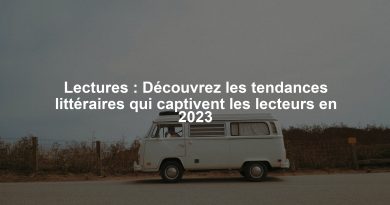 Lectures : Découvrez les tendances littéraires qui captivent les lecteurs en 2023