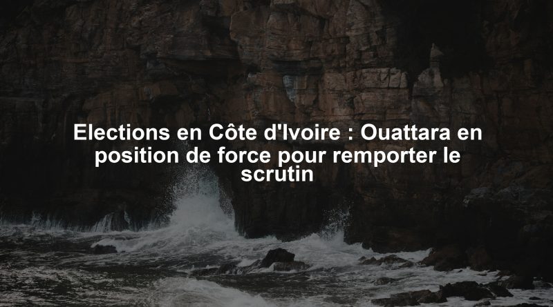 Elections en Côte d'Ivoire : Ouattara en position de force pour remporter le scrutin