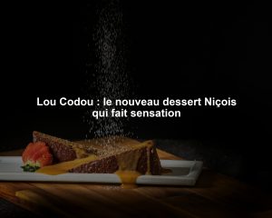 Lou Codou : le nouveau dessert Niçois qui fait sensation